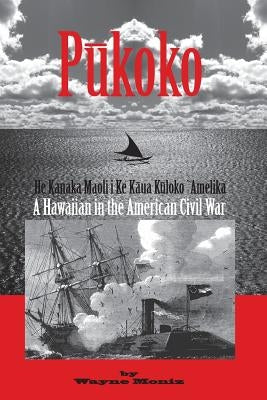 Pukoko: A Hawaiian in the American Civil War by Aspell, Joseph
