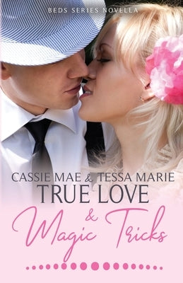 True Love and Magic Tricks by Mae, Cassie