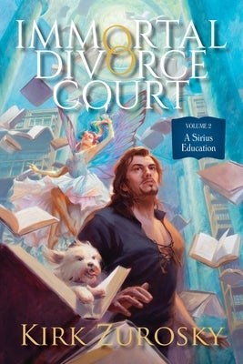 Immortal Divorce Court Volume 2: A Sirius Education by Zurosky, Kirk