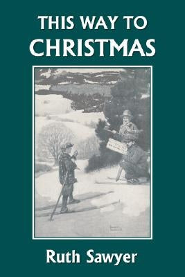 This Way to Christmas (Yesterday's Classics) by Sawyer, Ruth