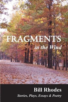 Fragments in the Wind by Rhodes, Bill