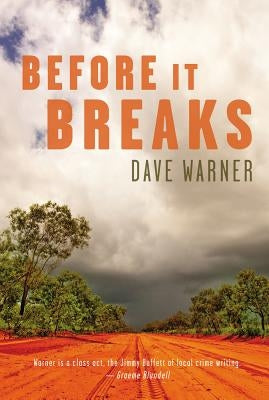 Before It Breaks by Warner, Dave