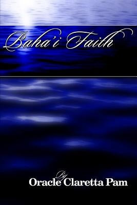 Bahai Faith by Pam, Oracle Claretta