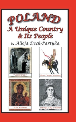 Poland, a Unique Country & Its People by Deck-Partyka, Alicja