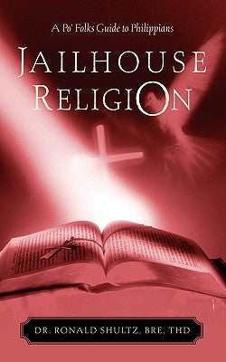 Jailhouse Religion by Shultz, Ronald