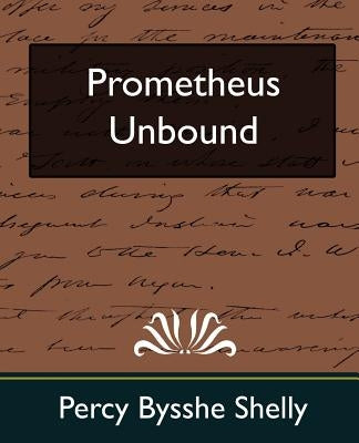 Prometheus Unbound (New Edition) by Percy Bysshe Shelly, Bysshe Shelly