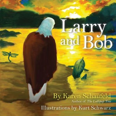 Larry and Bob by Schaufeld, Karen