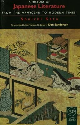 A History of Japanese Literature: From the Manyoshu to Modern Times by Kato, Shuichi