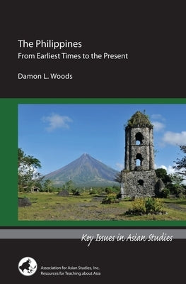 The Philippines: From Earliest Times to the Present by Woods, Damon L.