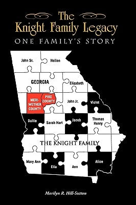 The Knight Family Legacy: One Family's Story by Hill-Sutton, Marilyn R.