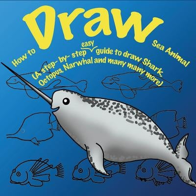 How to Draw Sea Animals. by Man, Alex
