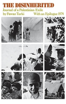 The Disinherited: Journal of a Palestinian Exile by Turki, Fawaz