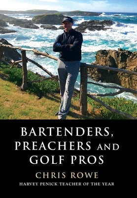 Bartenders, Preachers and Golf Pros by Rowe, Chris
