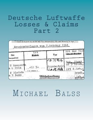 Deutsche Luftwaffe Losses & Claims Part 2: May 1940 by Balss, Michael