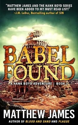 Babel Found (A Hank Boyd Adventure Book 3) by James, Matthew