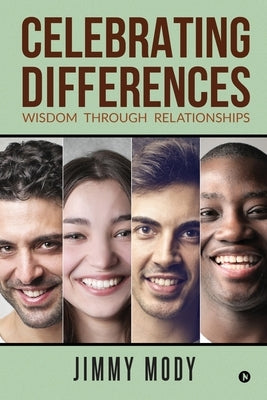 Celebrating Differences Wisdom through Relationships by Jimmy Mody