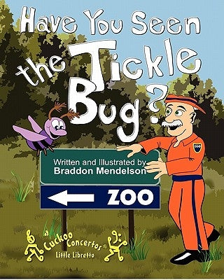 Have You Seen the Tickle Bug? by Mendelson, Braddon