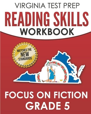VIRGINIA TEST PREP Reading Skills Workbook Focus on Fiction Grade 5: Preparation for the SOL Reading Assessments by Hawas, V.