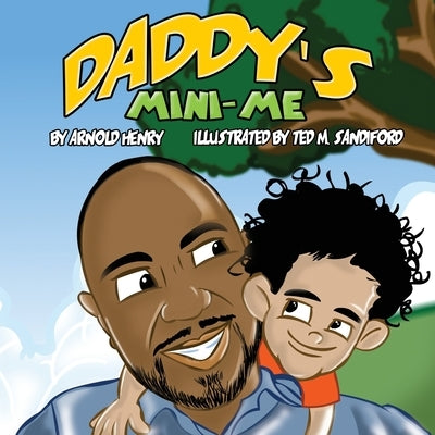 Daddy's Mini-Me by Henry, Arnold