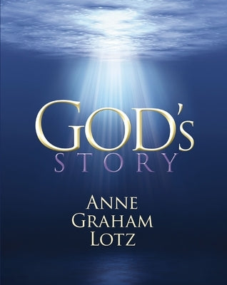 God's Story by Lotz, Anne Graham