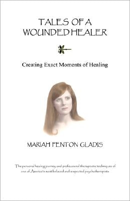 Tales of a Wounded Healer by Gladis, Mariah Fenton
