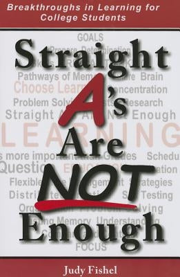 Straight A's Are NOT Enough by Fishel, Judy