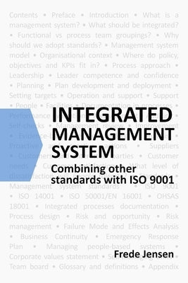 Integrated Management System: Combining other standards with ISO 9001 by Jensen, Frede
