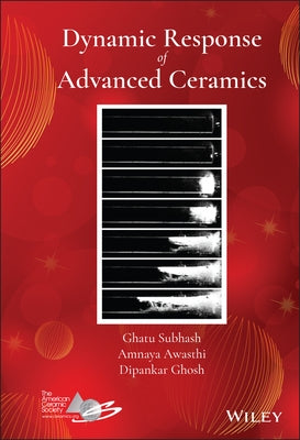 Dynamic Response of Advanced Ceramics by Subhash, Ghatu