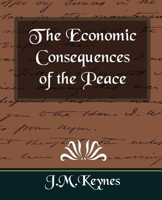 The Economic Consequences of the Peace (New Edition) by J. M. Keynes
