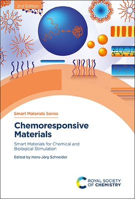 Chemoresponsive Materials: Smart Materials for Chemical and Biological Stimulation by Schneider, Hans-Jörg