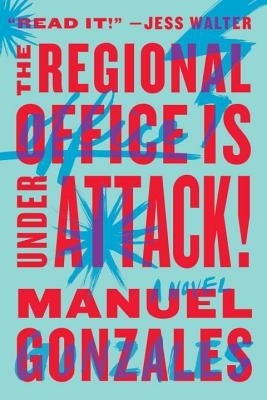 The Regional Office Is Under Attack! by Gonzales, Manuel