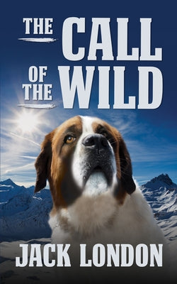 The Call of the Wild by London, Jack