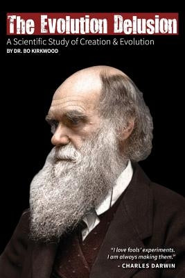 The Evolution Delusion by Kirkwood, Bo