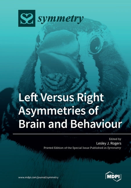 Left Versus Right Asymmetries of Brain and Behaviour by Rogers, Lesley J.
