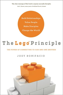 The Lego Principle: The Power of Connecting to God and One Another by Bonifacio, Joey