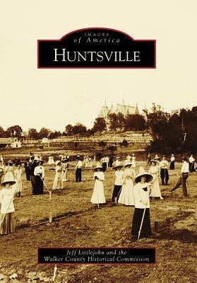 Huntsville by Littlejohn, Jeff