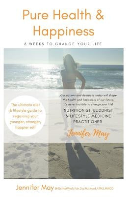 Pure Health & Happiness: 8 Weeks To Change Your Life by Caminneci, Melissa