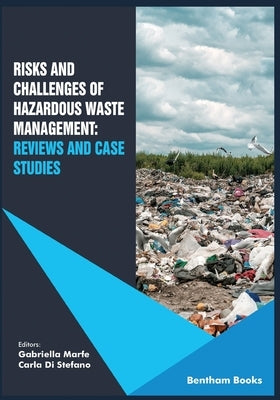 Risks and Challenges of Hazardous Waste Management: Reviews and Case Studies by Di Stefano, Carla