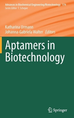 Aptamers in Biotechnology by Urmann, Katharina