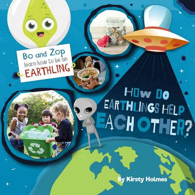 How Do Earthlings Help Each Other? by Holmes, Kirsty