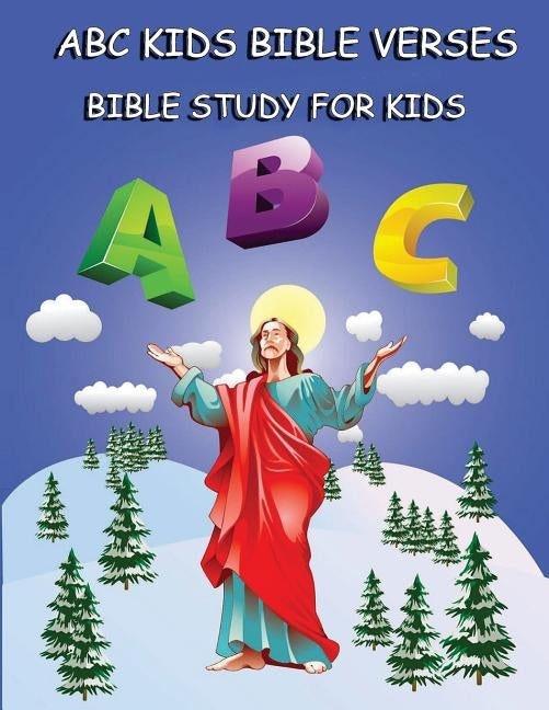 ABC Kids Bible Verses: Bible Study for Kids: Learning ABC Bible Verses for Children by Publication, Gala