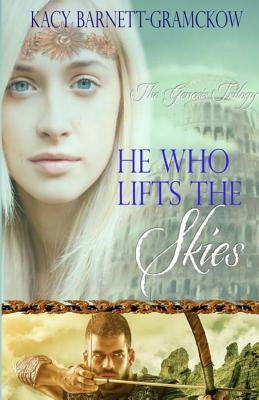 He Who Lifts The Skies by Larson, R. J.