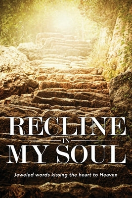 Recline In My Soul: Jeweled words kissing the heart to Heaven by Hammer, Jayem