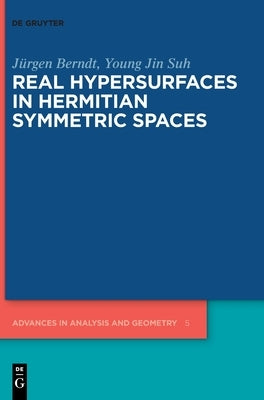 Real Hypersurfaces in Hermitian Symmetric Spaces by Berndt, Jürgen