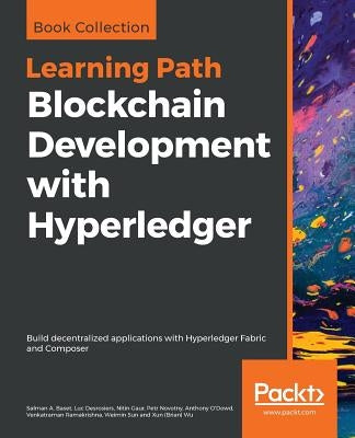 Blockchain Development with Hyperledger by Baset, Salman a.