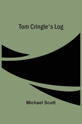 Tom Cringle'S Log by Scott, Michael