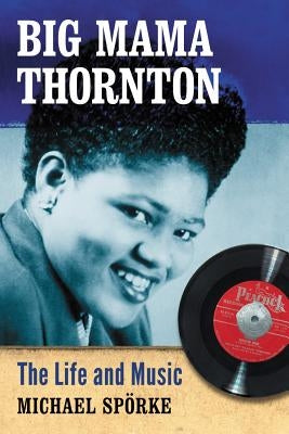 Big Mama Thornton by Spörke, Michael