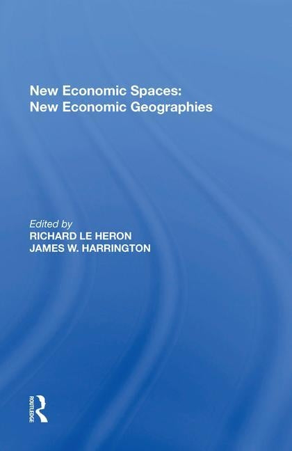 New Economic Spaces: New Economic Geographies by Harrington, James W.