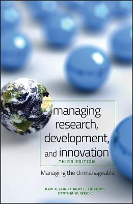 Managing Research, Development and Innovation: Managing the Unmanageable by Jain, Ravi