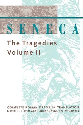 Seneca: The Tragedies by Seneca